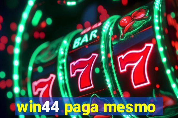 win44 paga mesmo